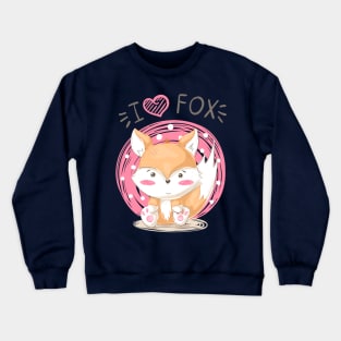 I love Fox Crewneck Sweatshirt